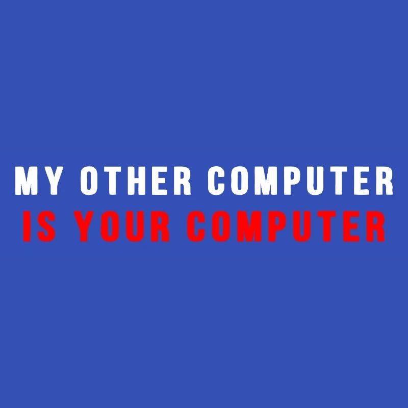 Il mio altro computer è il tuo computer