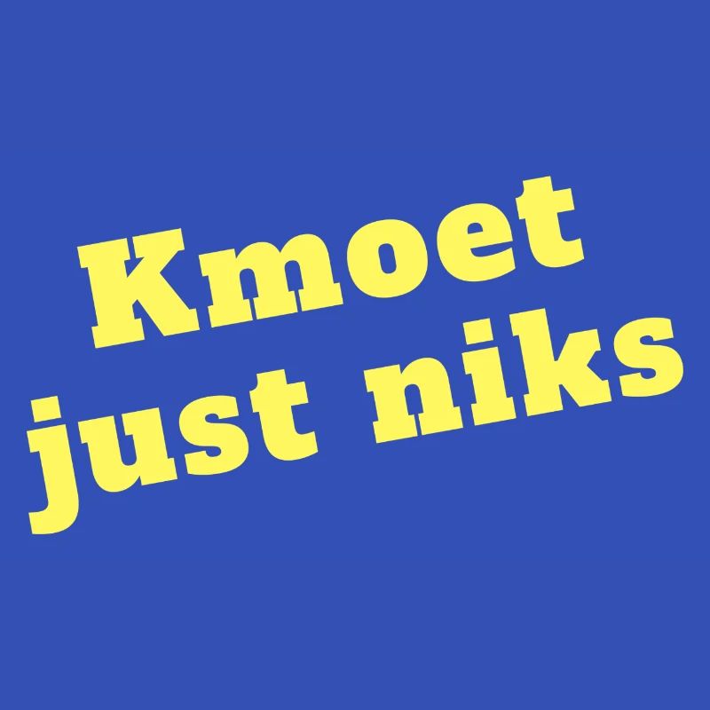 Kmoet just nothing, Dialecte anversois Chemises