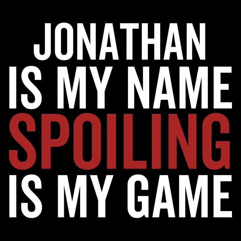 Jonathan est mon nom Spoiling est mon jeu