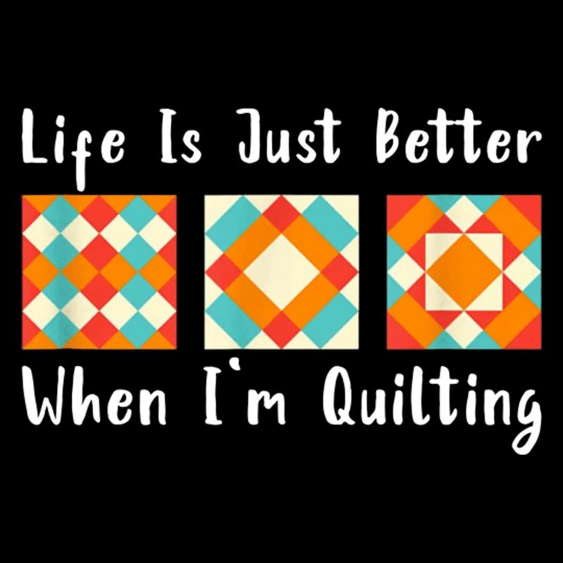 Das Leben ist einfach besser, wenn ich Quilter bin