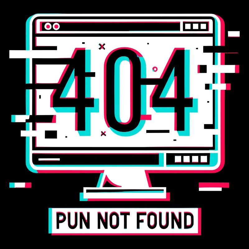 Error 404 Pun Not Found