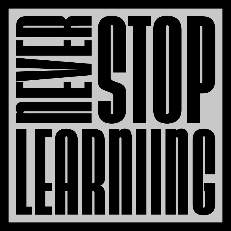 never stop learning Zitat