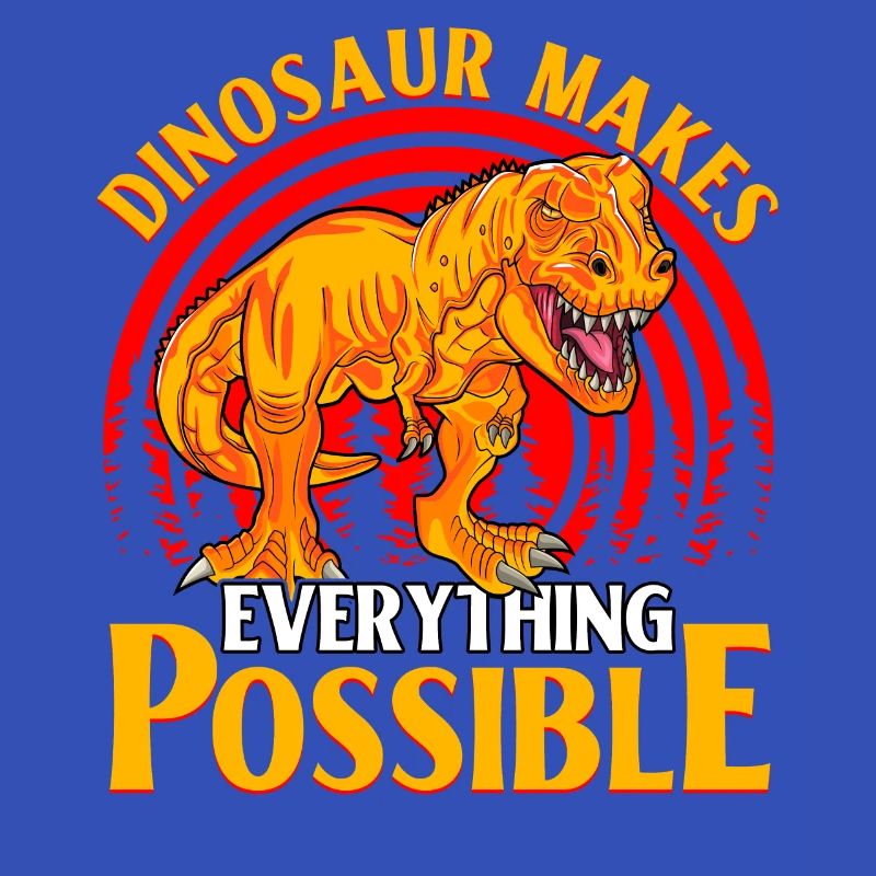Dinosaur makes everything possible