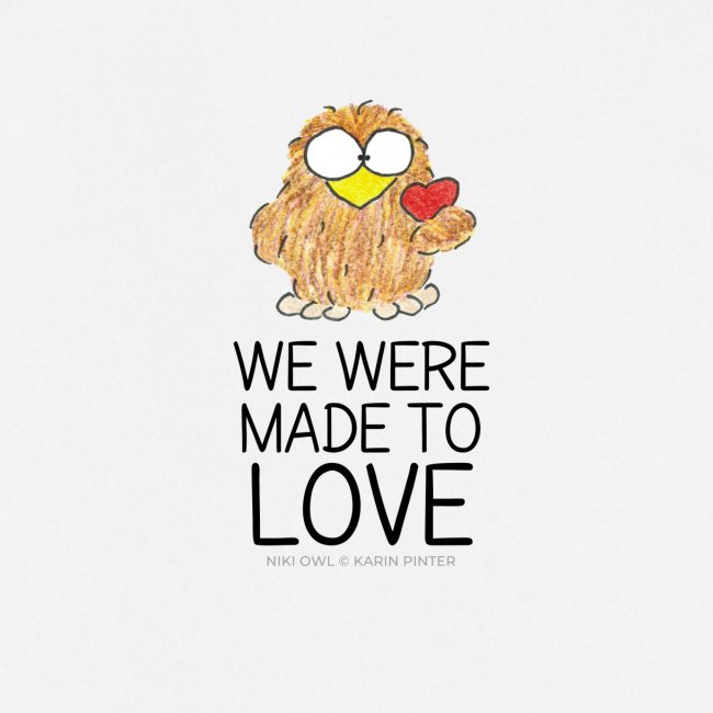 We were made to love - II