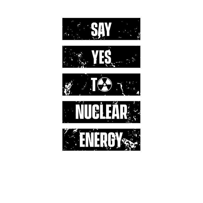 Sag Ja zu Kernkraft Atomkraft Kernenergie Atom