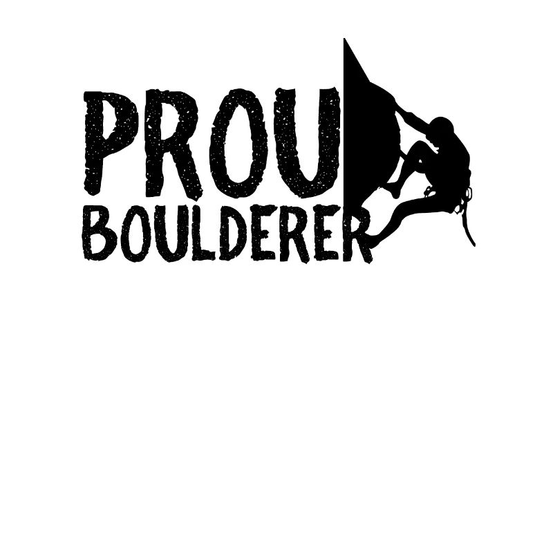 Fier Boulderer Bouldererin Spruch Bouldern