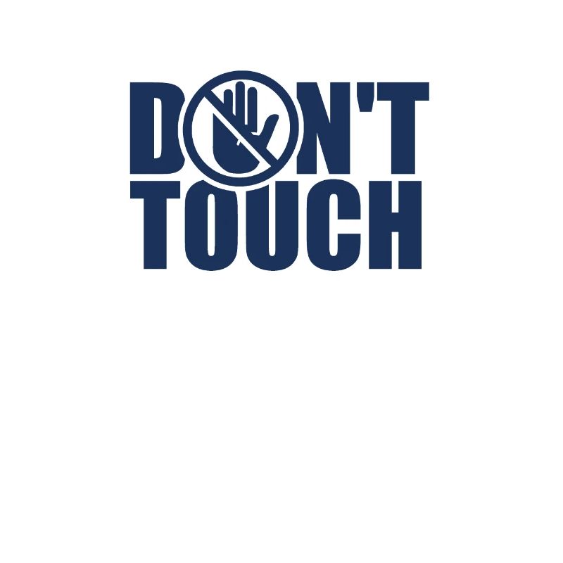 Do Not Touch Touch Finger Stop Hands Away