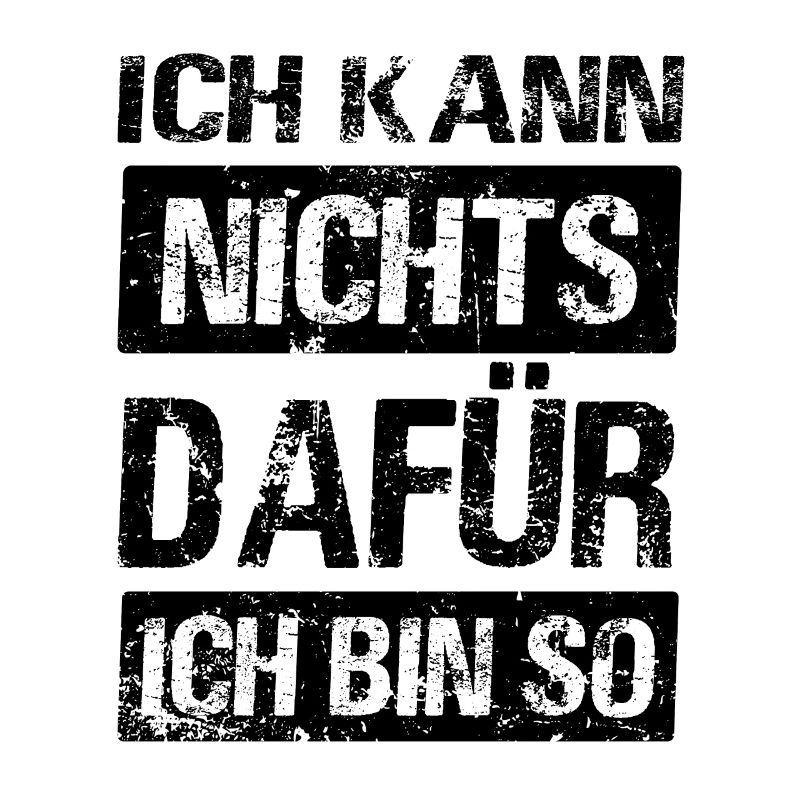 Ich Kann Nichts Dafür Ich Bin So