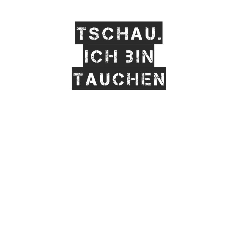 Tauchen - Tschau ich bin tauchen