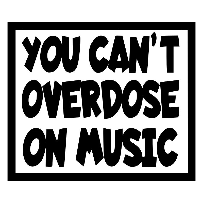Vous ne pouvez pas faire d’overdose de musique*