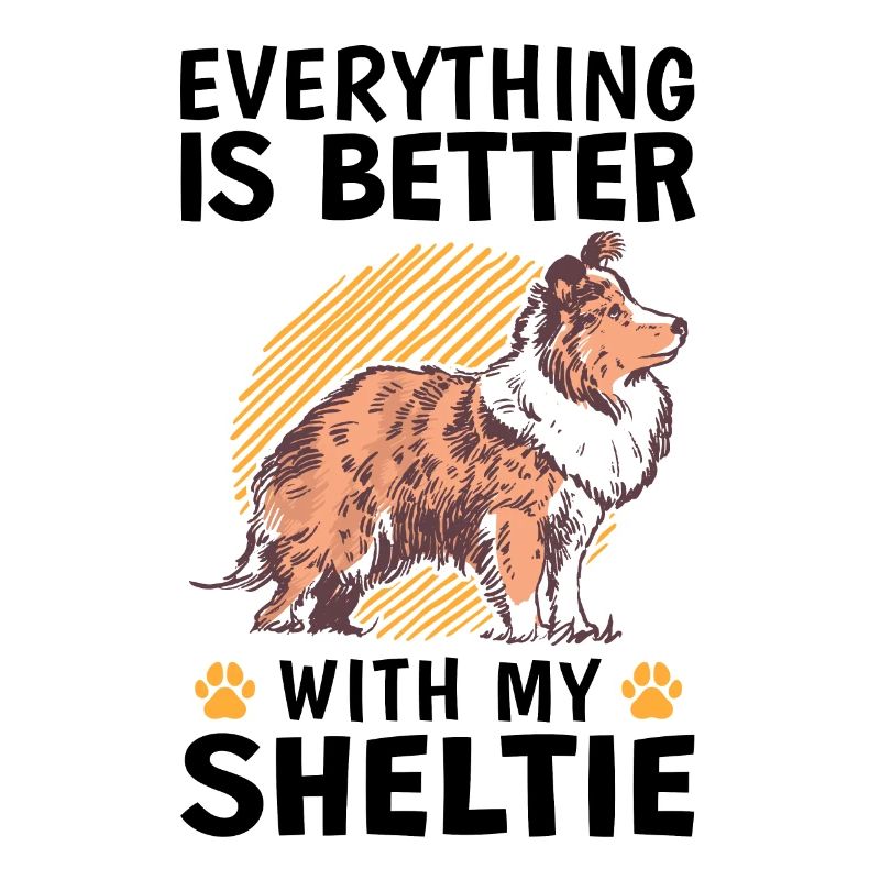 Everything is better with a Shetland Sheepdog