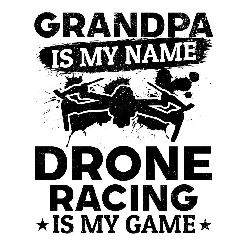 Grand-père est mon nom La course de drones est mon jeu - Drone