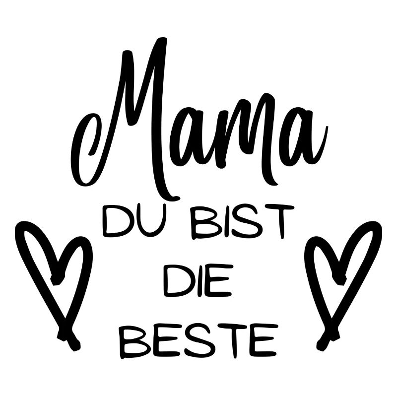 Mama du bist die Beste. Mamaspruch mit Herzchen.