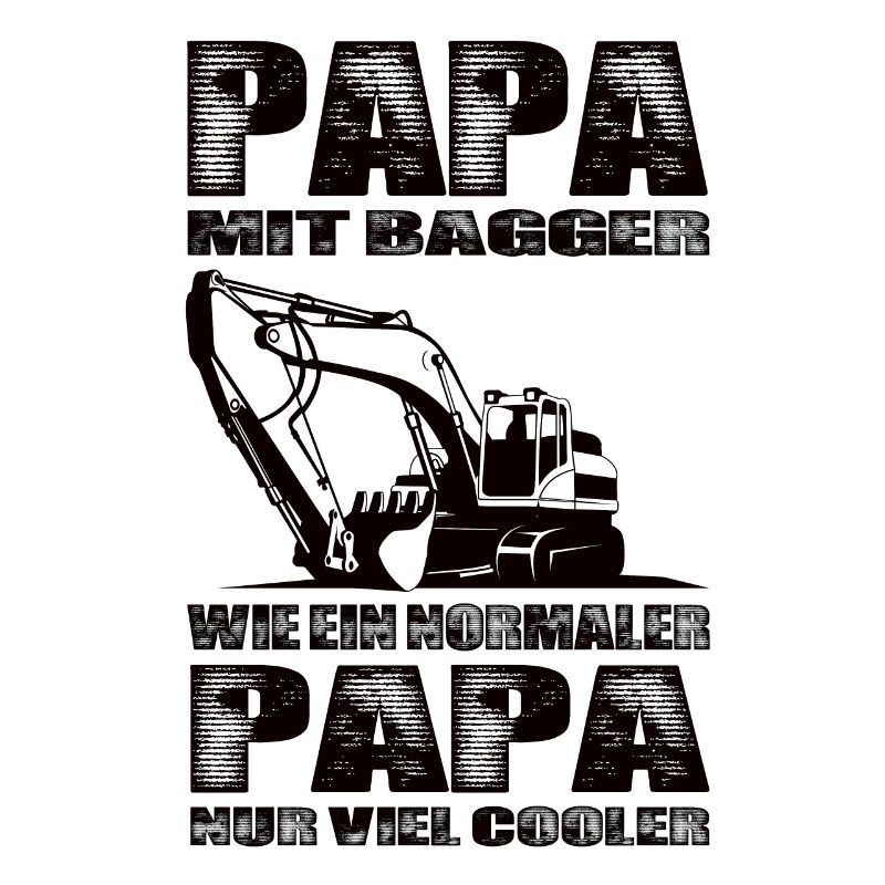 Papa Mit Bagger Wie Ein Normaler Papa Nur Cooler