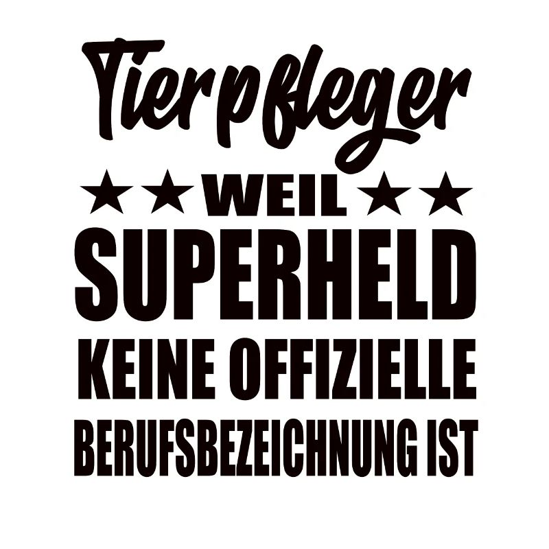 Tierpfleger Superheld Spruch
