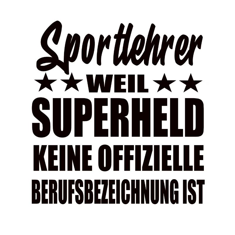 Sportlehrer Superheld Spruch