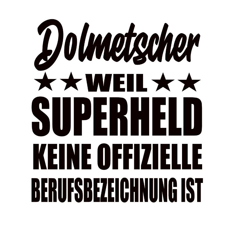 Dolmetscher Superheld Spruch
