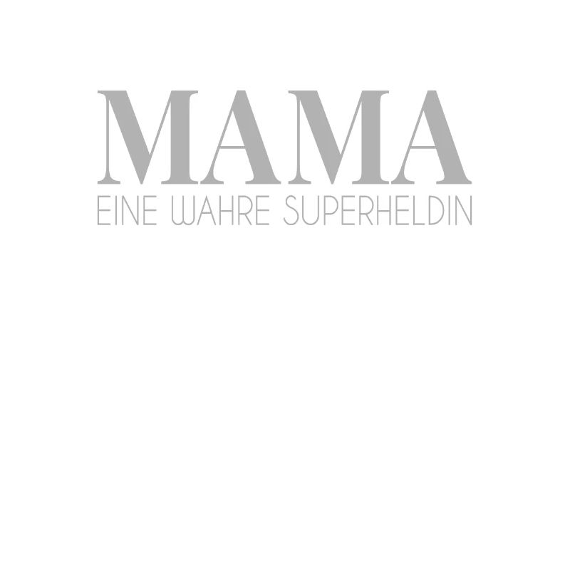 Mama Superheldin Spruch