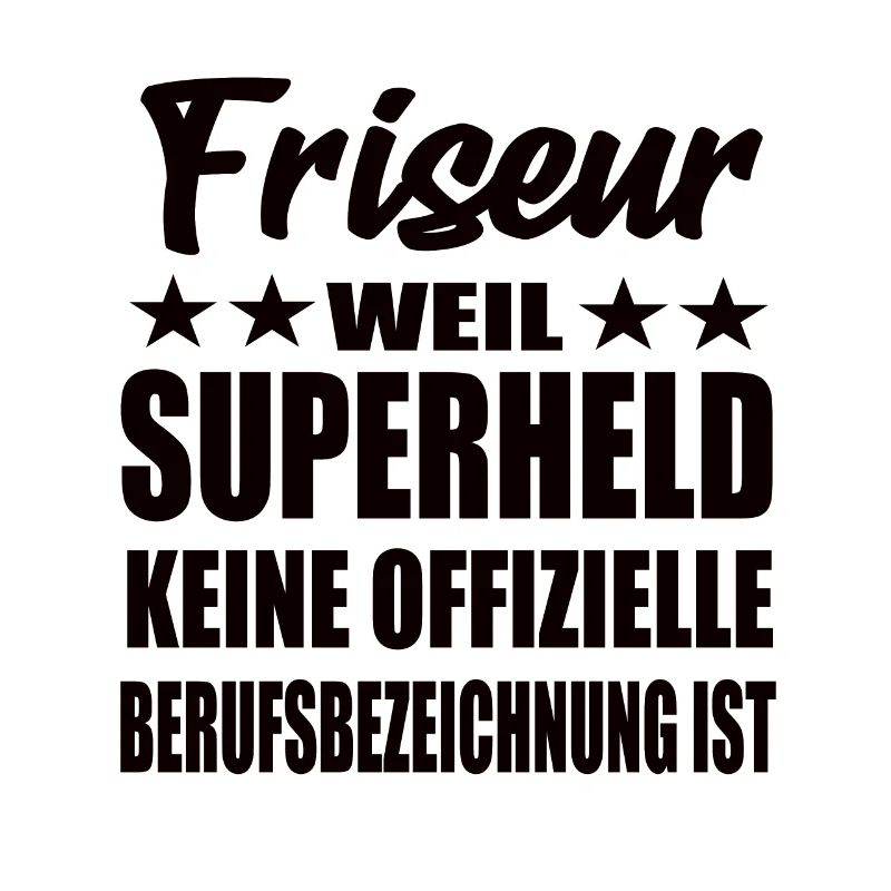 Friseur Superheld Spruch