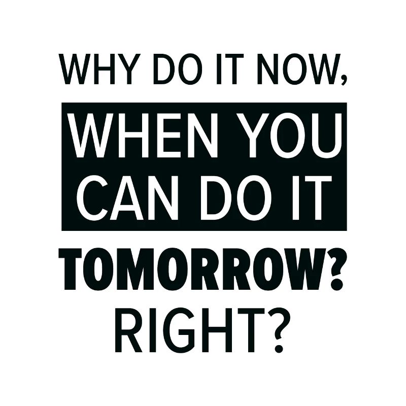 Procrastinator Relaxation Typography Work