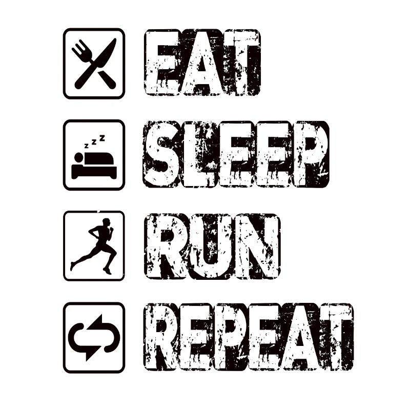 Manger Dormir Courir Répéter