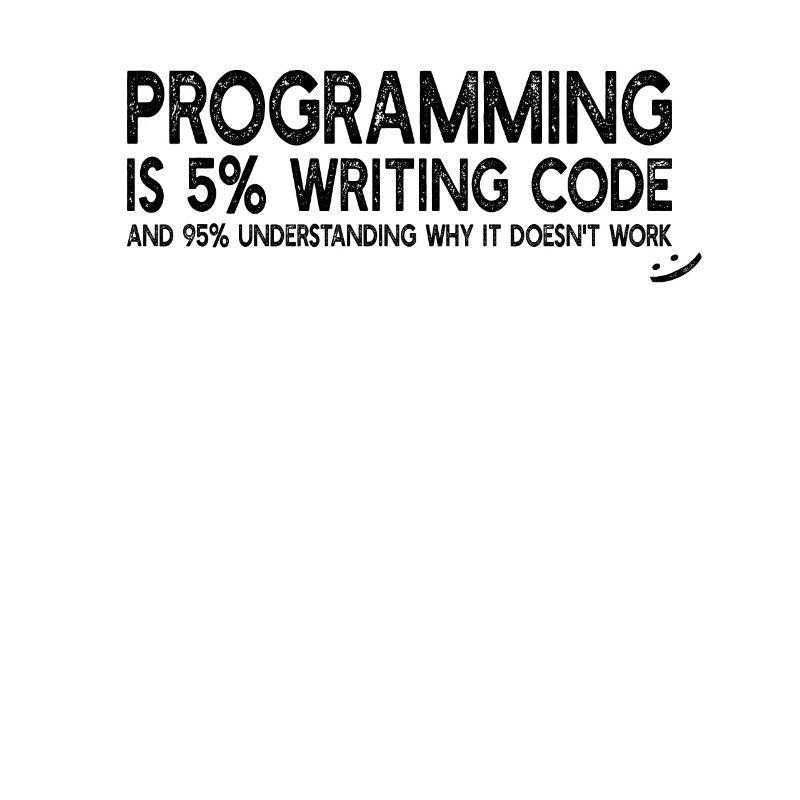 Programming is 5% writing code - Computer Coding