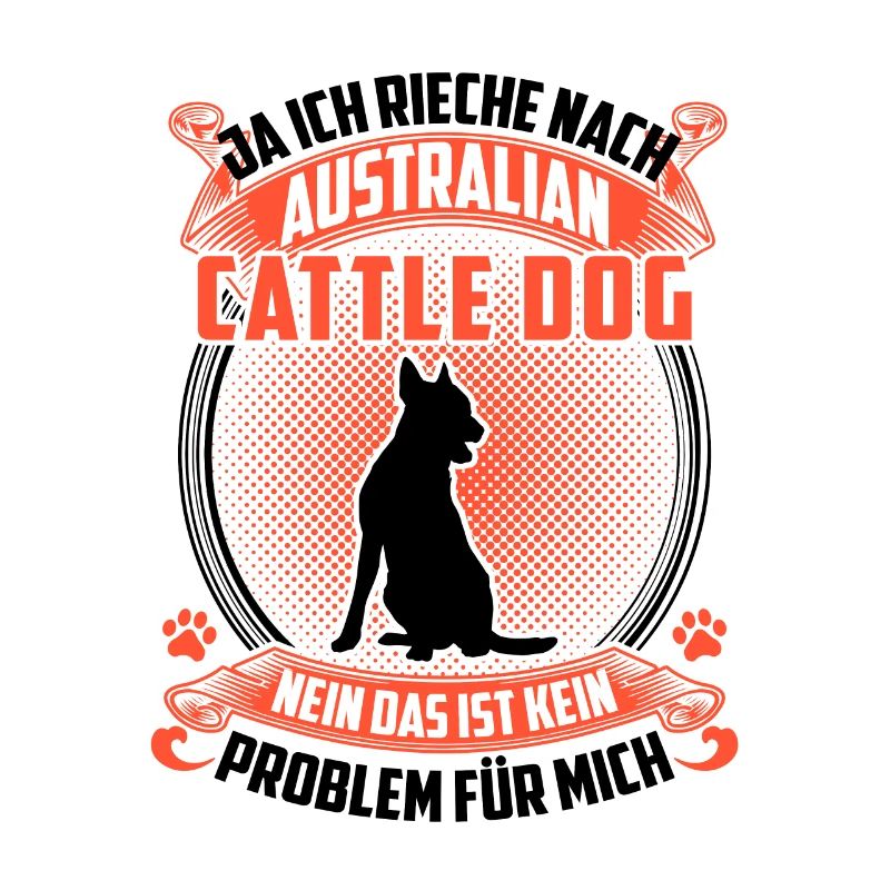 Ich rieche nach Australian Cattle Dog