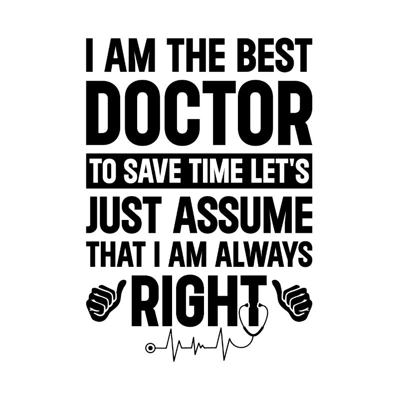 Je suis le meilleur médecin pour gagner du temps, supposons simplement