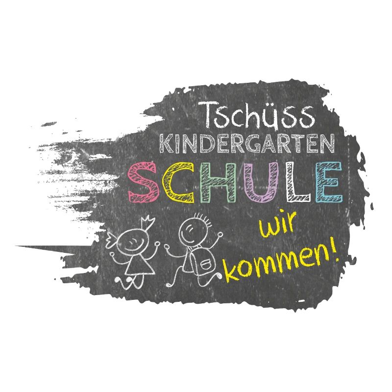 Tschüss Kindergarten - Schule wir kommen! Tafel