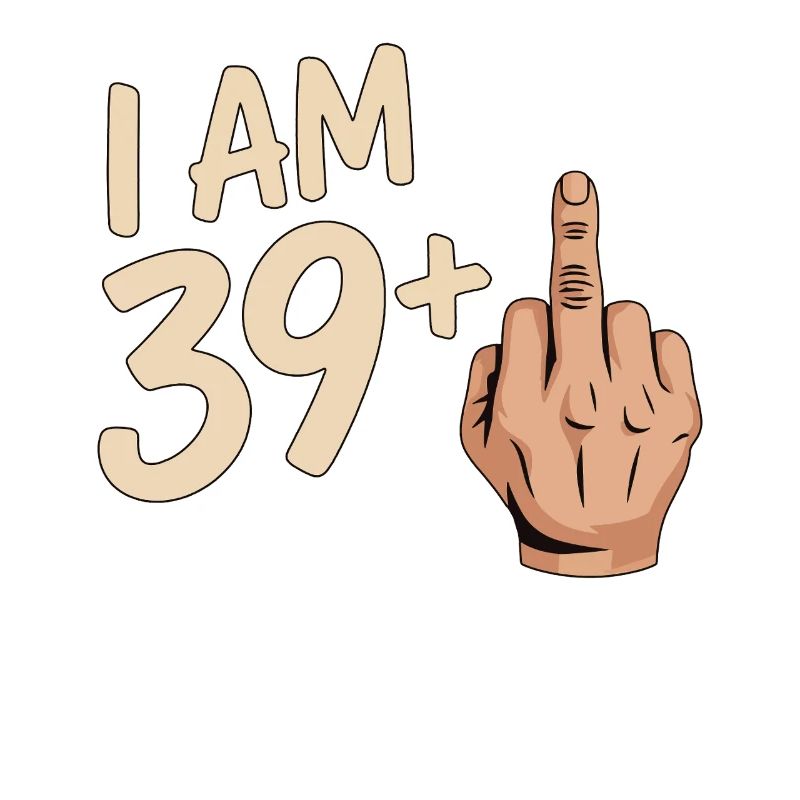 Funny 39 Plus Middle Finger Design