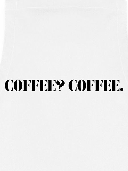 COFFEE? COFFE.
