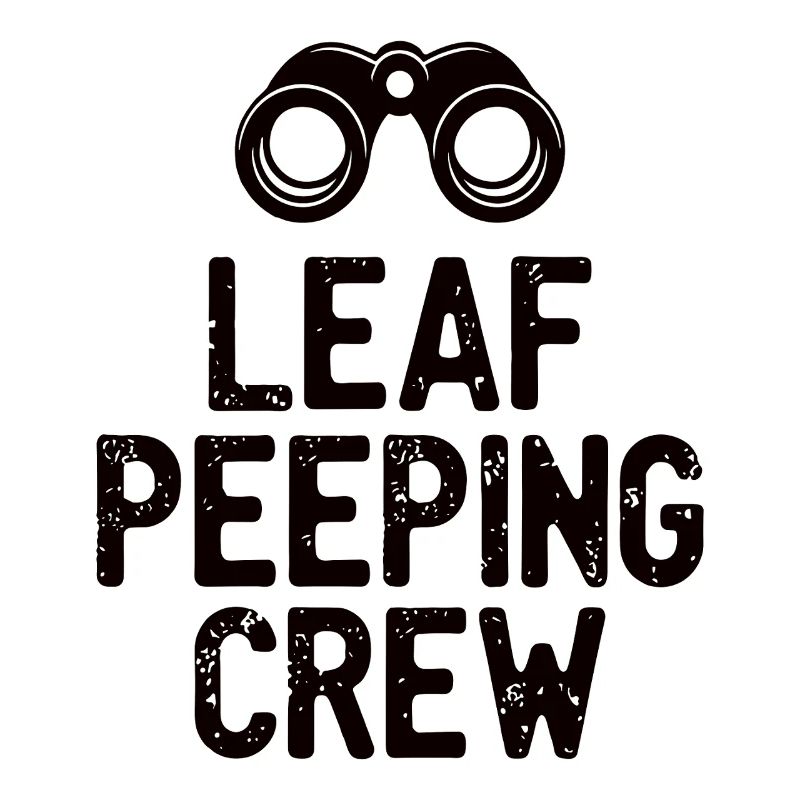 Leaf Peeping Crew saying quote