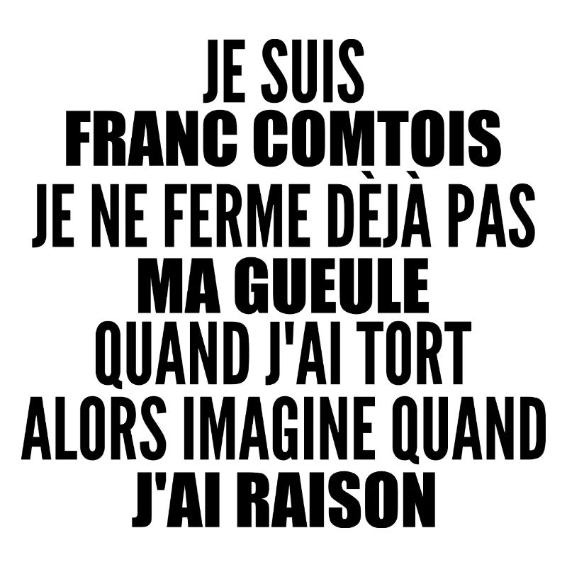 Franc comtois je ferme pas ma gueule franche comté