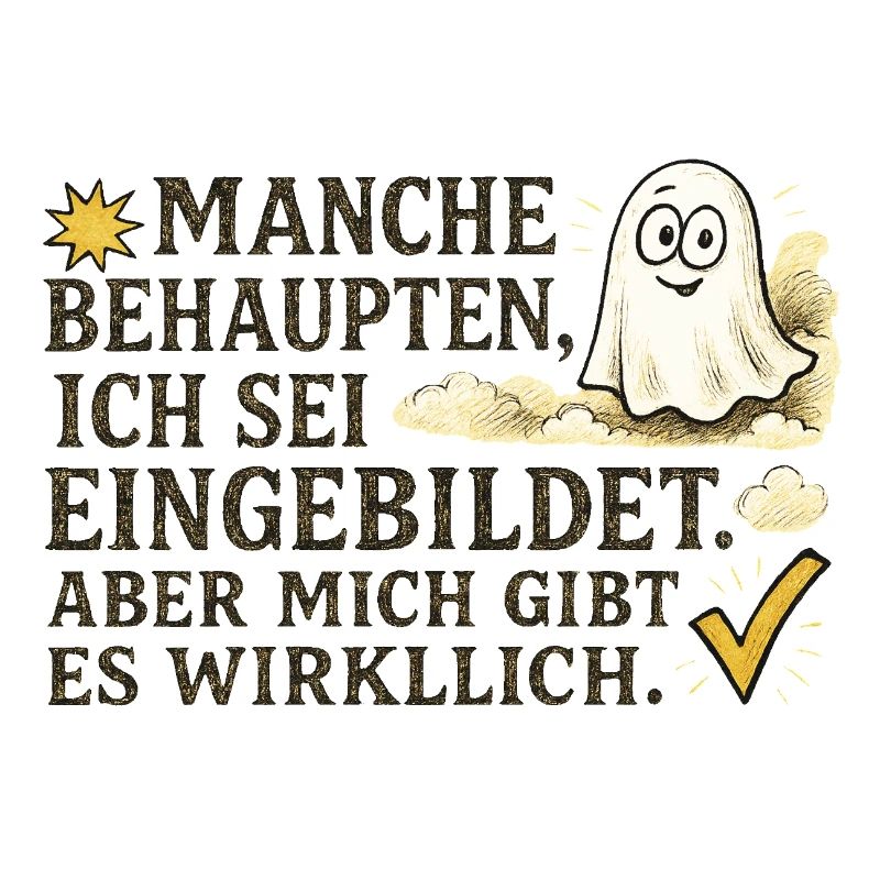 Manche behaupten, ich sei eingebildet