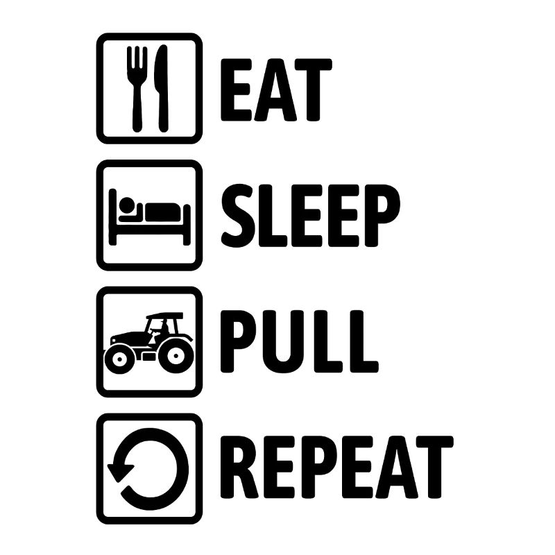 Eat Sleep Pull Repeat - Tractor Driving - Farmer