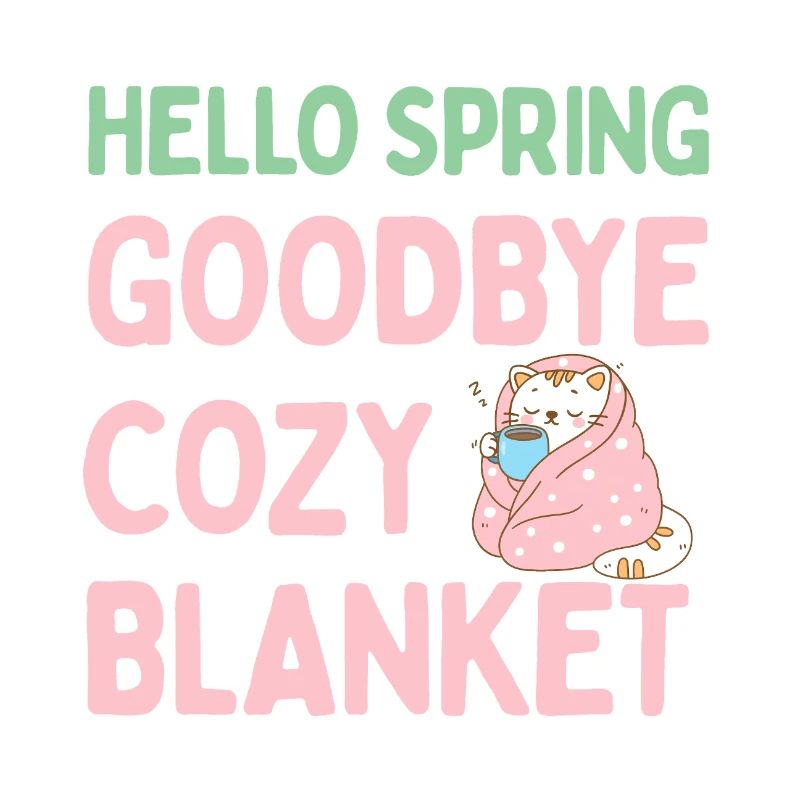 Hello spring, goodbye warm blanket
