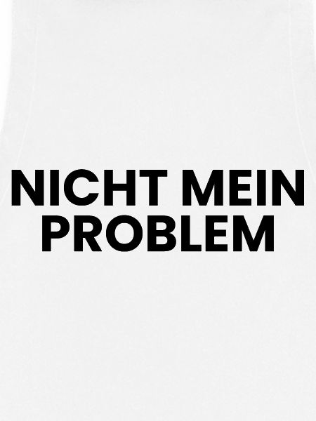 Nicht mein Problem