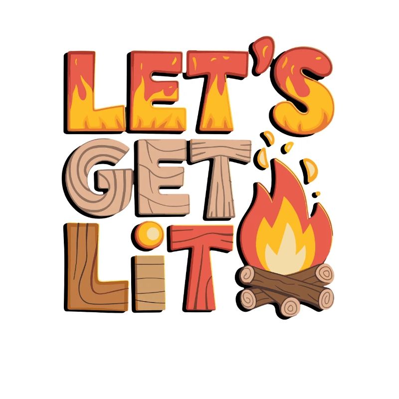 Lets Get Lit Campfire Camping Saying for Camping