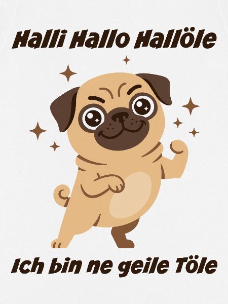 Hallo Hallöle: Geiler Mops