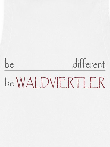 Be different - be WALDVIERTLER