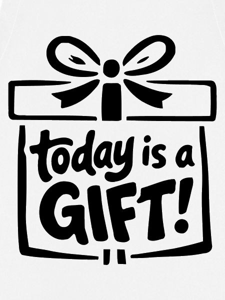 Today is a Gift