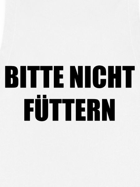 Bitte nicht Füttern Spruch