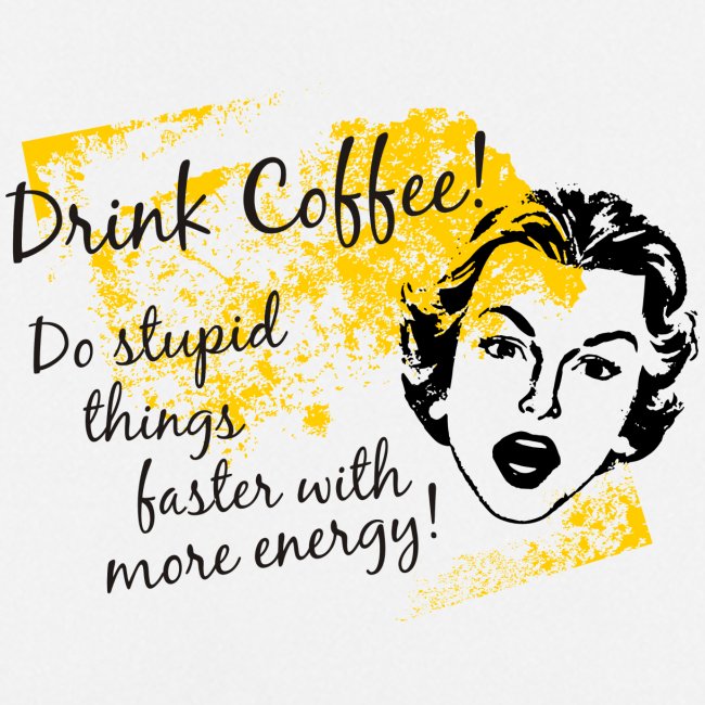 Drink Coffee !