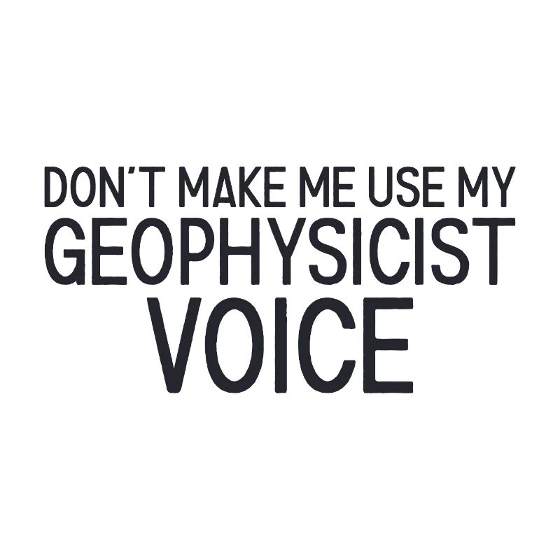 Geophysicist Voice Geophysics