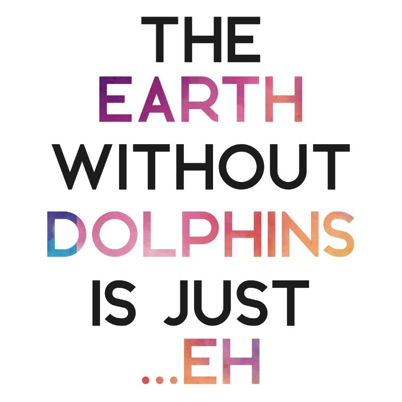 Dolphin The Earth Without Dolphins