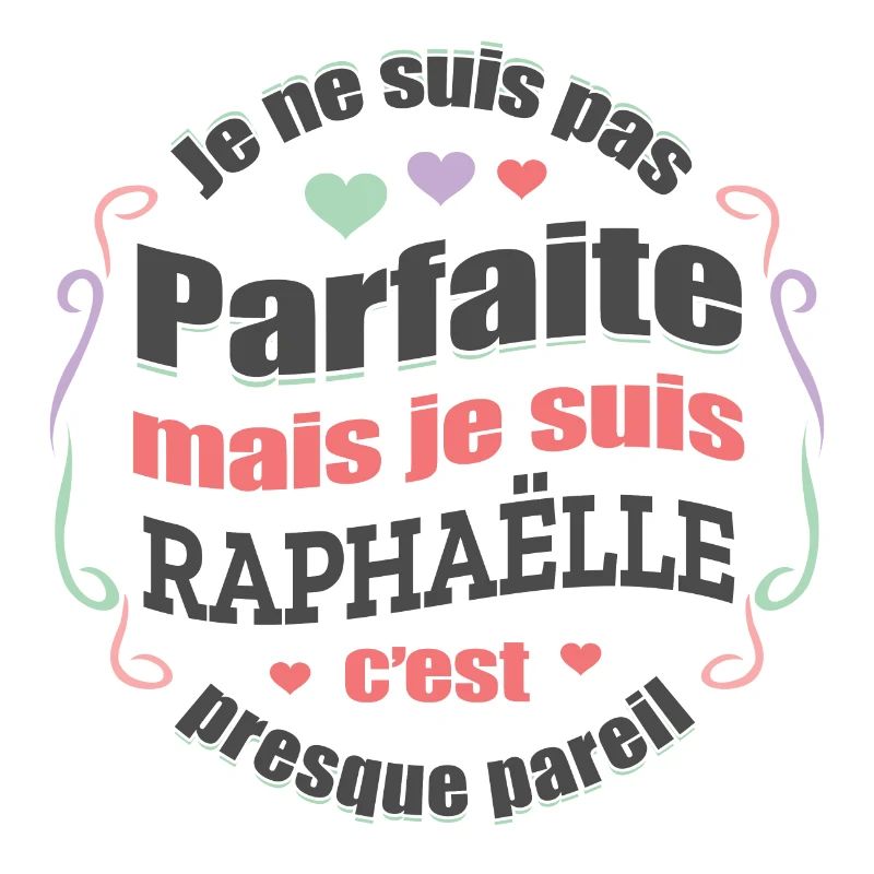 RAPHAËLLE PARFAITE - PRENOM RAPHAËLLE