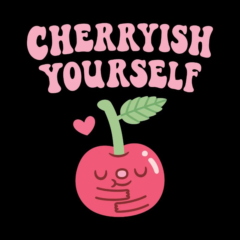 Cute Cherry Cherryish Yourself Self Love Pun