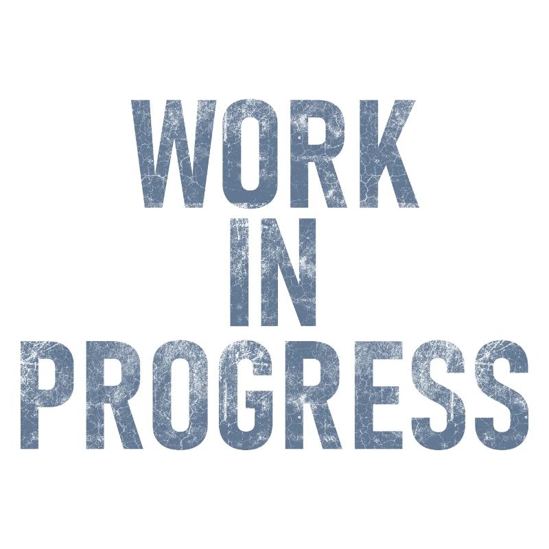 work in progress