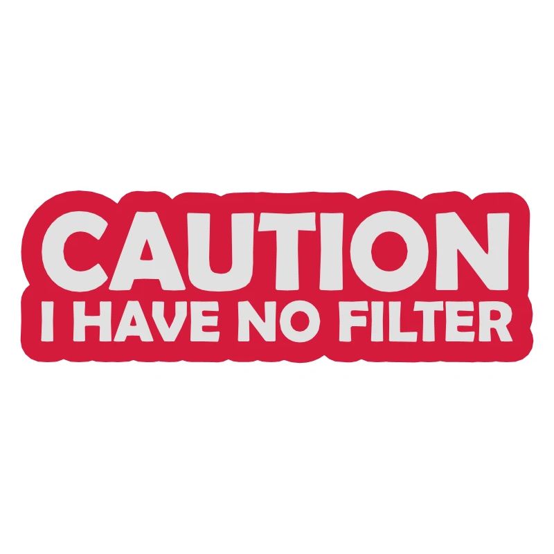 caution no filter quote