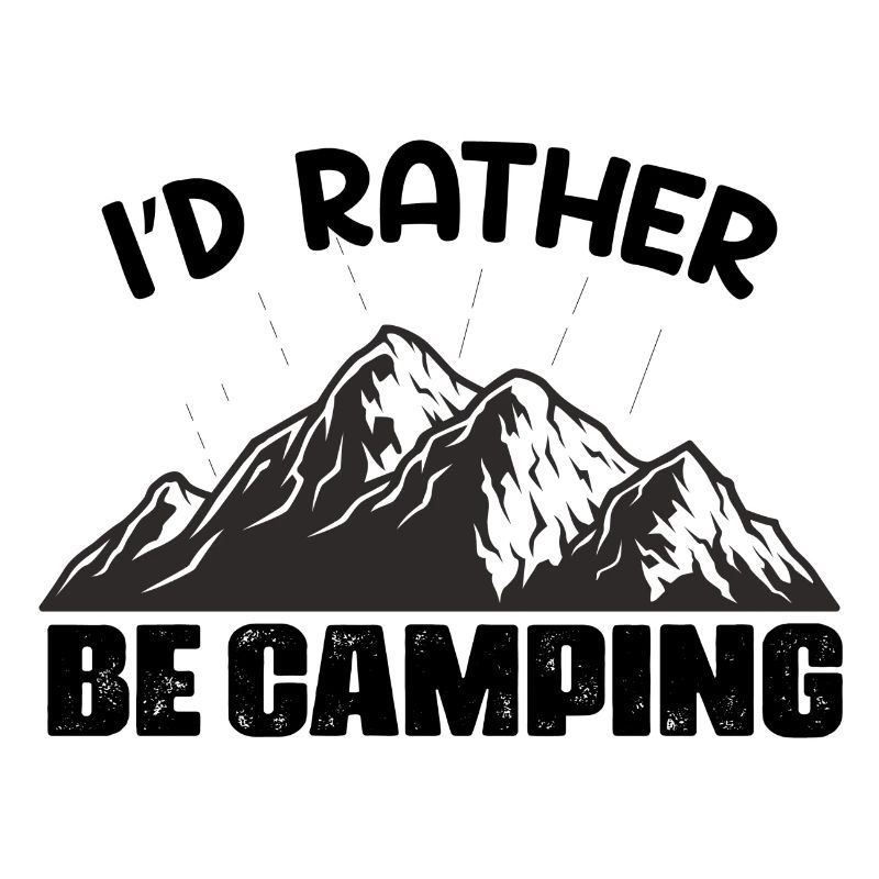 i'd rather be camping funny saying